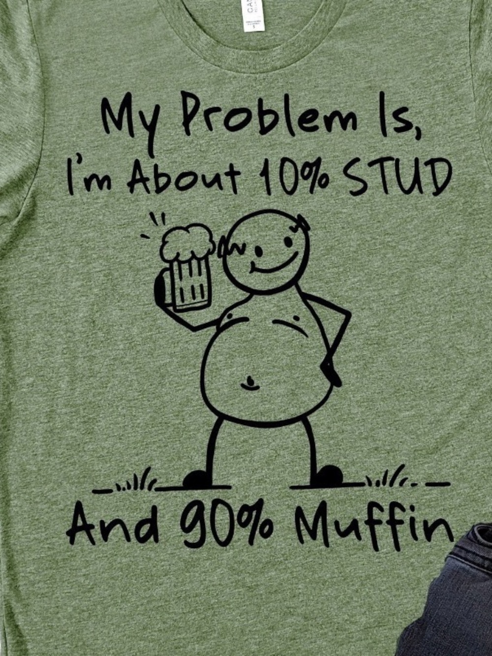 Gildan Green Graphic Tee "10% Stud 90% Muffin"